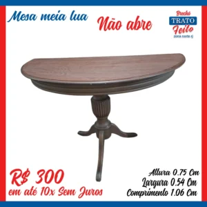 Mesa meia lua / Aparador